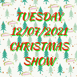 Tuesday 12/07/2021 Christmas Show Digital Download